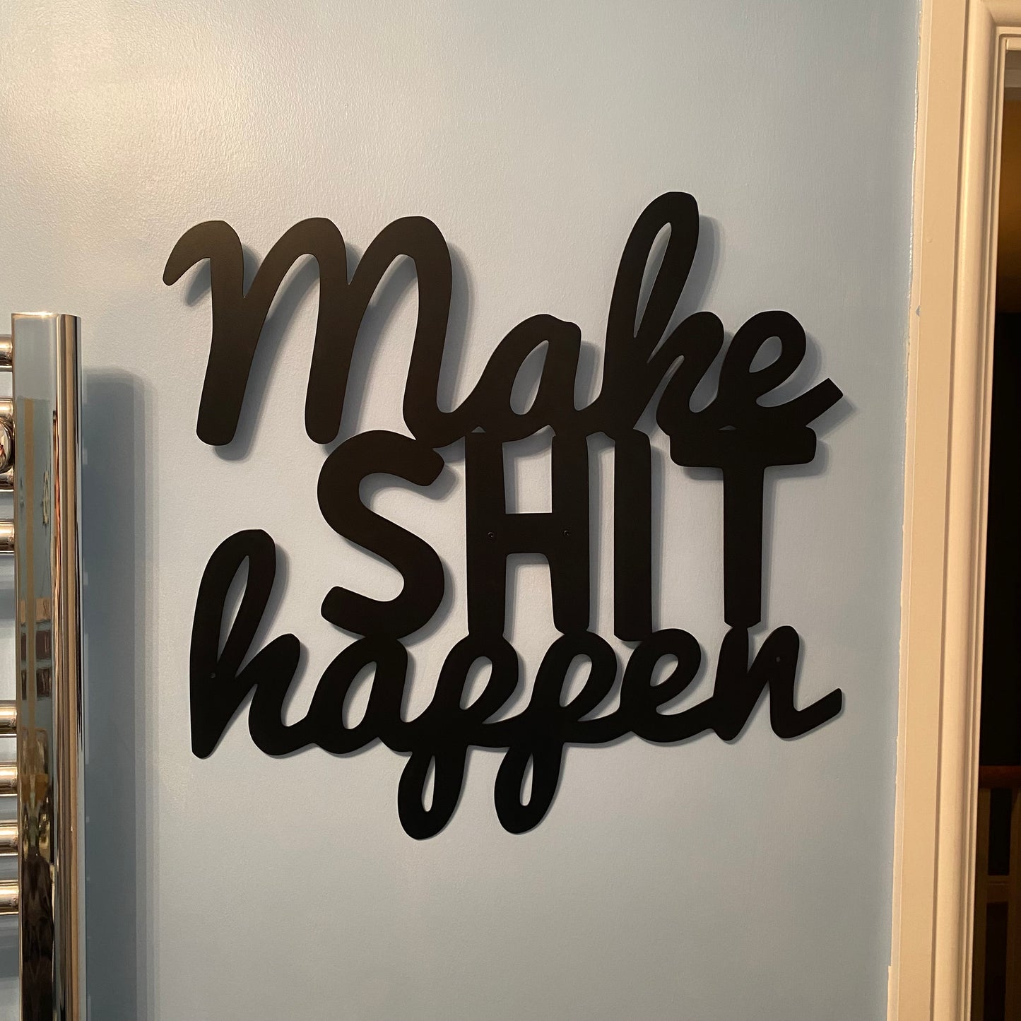 Bespoke Handmade Make Shit Happen Metal Wall Décor